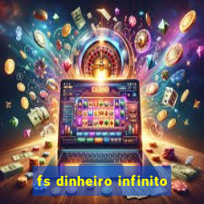 fs dinheiro infinito